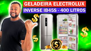 ✅ GELADEIRA ELECTROLUX INVERSE IB45S  400 LITROS 💲 [upl. by Massimo]