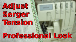 Adjust Serger  Overlocker Tension for the Professional Look  Comprehensive Tutorial [upl. by Llemaj463]