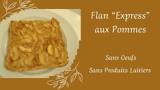 128  Flan aux pommes  Sans oeufs sans produits laitiers [upl. by Ahsauqal941]