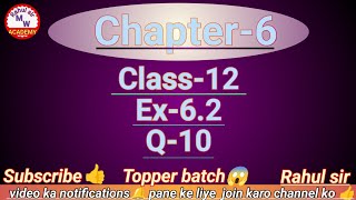 Chapter6 Exercise 62 Question10  Class12 Math  Chapter6  Ex 62 Q10  Class12 [upl. by Benn]