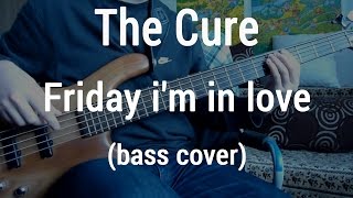 The Cure  Friday im in love bass cover🎸 [upl. by Morie]