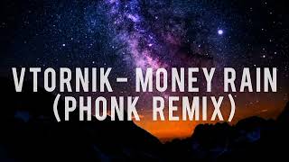 VTORNIK  Money Rain Phonk Remix lyrics [upl. by Schmidt213]