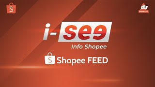 Shopee FEED  I SEE Info Shopee [upl. by Sirtaeb479]