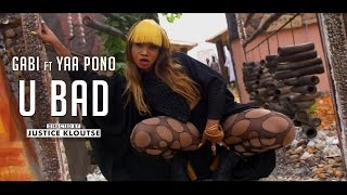 Gabi U Bad ft Yaa Pono Dir Justice Kloutse [upl. by Haeli]