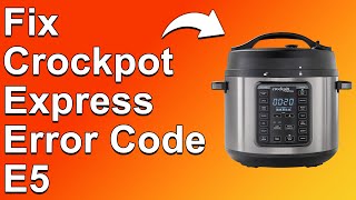 How To Fix Crockpot Express Error Code E5 Analyze The Causes And Learn The Solutions To Error E5 [upl. by Bela]