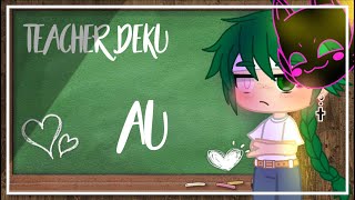 Teacher Deku AU  12 [upl. by Ahseei]