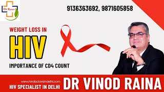 HIV Treatment in Delhi by Dr Vinod Raina I Weight loss in HIV I Importance of CD4 Count in HIV [upl. by Isac]