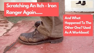 Scratching An Itch Red Wing Iron Ranger Again And What Happened To The Overconditioned One [upl. by Yve]