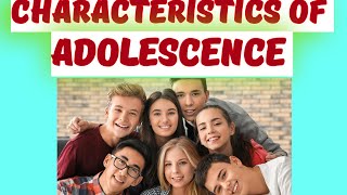 CHARACTERISTICS OF ADOLESCENCE childdevelopment childpsychology  ADOLESCENT PERIOD [upl. by Eryn873]