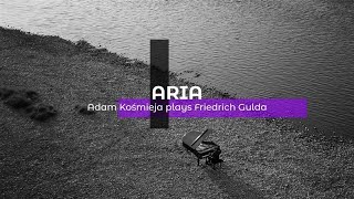 Adam Kośmieja Friedrich Gulda  ARIA Official Music Video [upl. by Aihsyak]