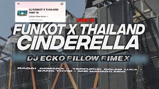 DJ FUNKOT X THAILAND PART 18 CINDERELLA MASHUB FULL BASS KANE [upl. by Damalis]