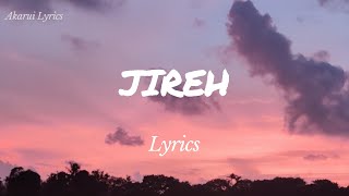 Jireh  Lyrics  Elevation Worship Maverick City Music feat Chandler Moore amp Naomi Raine [upl. by Clarisse179]