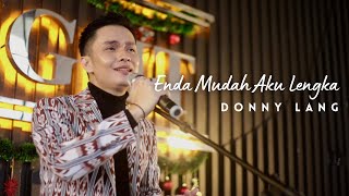 DONNY LANG  Enda Mudah Aku Lengka Official Music Video [upl. by Lundeen]