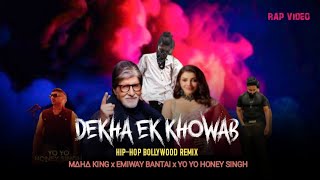 DEKHA EK KHOWAB  M∆H∆ KING x EMIWAY BANTAI x YO YO HONEY SINGH  BOLLYWOOD REMIX  2K25 [upl. by Porta772]