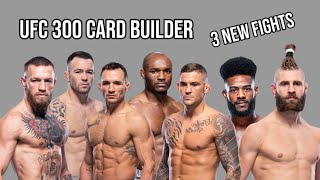 UFC 300 Full Card Builder  3 NEW Fights Announced [upl. by Narcho]