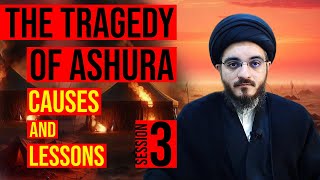 The Tragedy of Ashura Causes and Lessons  Session 3 [upl. by Bridge]