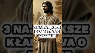 😱 3 Największe Kłamstwa o Jezusie 🤯😱 jezus jezuschrystus bóg biblia chrystus [upl. by Vigor]