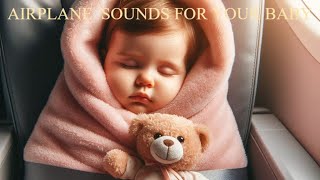 Get Your Baby to Sleep FAST with AIRPLANE SOUNDS [upl. by Karyn]