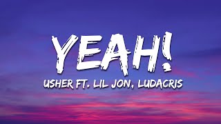 Usher  Yeah Lyrics ft Lil Jon Ludacris [upl. by Kippie14]