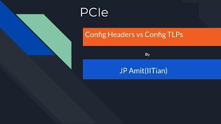 PCIe Config Headers vs Config TLPs [upl. by Harbison379]