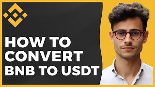 How to Convert BNB to USDT in Binance Quick amp Easy [upl. by Bendite]