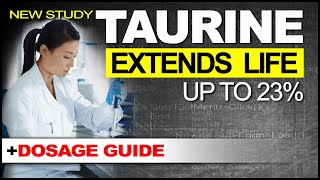 TAURINE EXTENDS LIFE UP TO 23  New Study June 2023 [upl. by Mei]