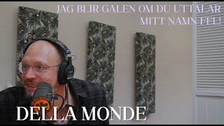 Della Monde  Uttala mitt namn rätt [upl. by Eeresid]