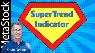 How to Use the Super Trend Indicator  Kevin Nelson [upl. by Brandes]