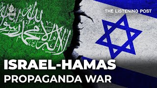 Making sense of Israel and Hamas’s information war  The Listening Post [upl. by Adnawt]