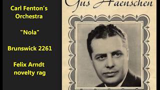 Felix Arndt song quotNolaquot played by Carl Fentons Orchestra Carl Fenton is Gus Haenschen [upl. by Immanuel889]