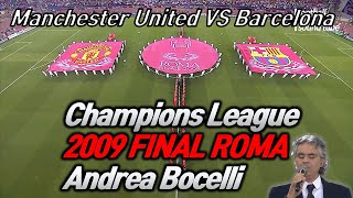 UEFA 챔피언스리그 오프닝 테마곡 안드레아 보첼리Andrea Bocelli Live 챔스 인트로  FC 바르셀로나 vs 맨체스터 유나이티드 2009 로마 결승 인트로 [upl. by Adla]