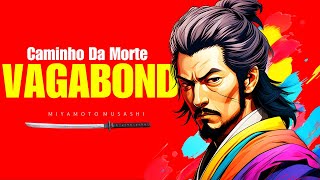 Musashi Miyamoto Vagabond  STOIC PHILOSOPHY MUST WATCH EVERYONE [upl. by Cacie]