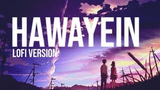 HAWAYEIN  LOFI VERSION [upl. by Lasley]