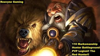 Level 110 Marksmanship Hunter BG Legion PvP The Red Hunter World Of Warcraft [upl. by Nilad]