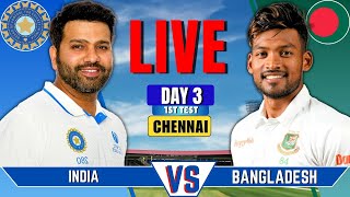 India vs Bangladesh Live Test Day 3  Live Cricket Match Today  IND vs BAN Live Score amp Commentary [upl. by Pietje]