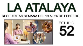 RESPUESTAS DE LA ATALAYA estudio 52 [upl. by Etteuqram]