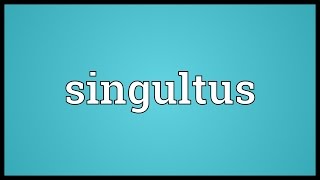 Singultus Meaning [upl. by Hecker]