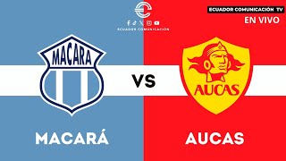 MACARÁ VS AUCAS EN VIVO LIGA PRO  FORMATO RADIO  FECHA 10 [upl. by Analli108]