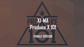 X1MA  PRODUCEX101 Female Version [upl. by Inavoy]