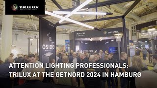 Attention lighting professionals TRILUX at the GetNord 2024 in Hamburg  TRILUX [upl. by Rusell]