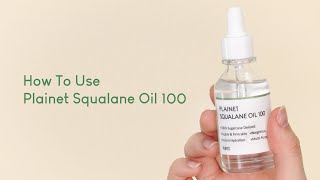 PURITOㅣ How To Use PLAINET SQUALANE OIL 100 [upl. by Sewoll615]