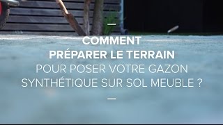 Comment préparer le terrain pour poser votre gazon synthétique  sur sol meuble [upl. by Boswall93]