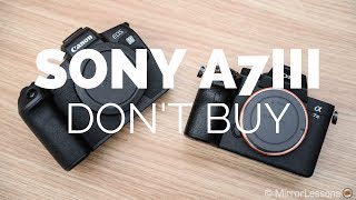 DONT BUY the SONY A7III heres WHY [upl. by Amsab]