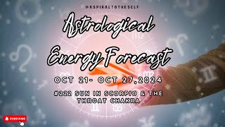 Astrological Energy Forecast Oct 21272024 222 Sun in Scorpio amp The Throat Chakra  Hidden Truths [upl. by Timofei]