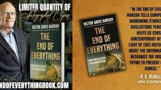 The End of Everything By Victor Davis Hanson [upl. by Atinod]