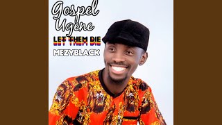 Gospel Ugene Let Them Die [upl. by Ruthanne]