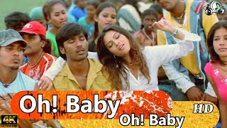 ஓ பேபி ஓபேபி ஓ பேபி ஓ பேபி  Oh Baby Oh Baby dhanush [upl. by Siulesoj731]