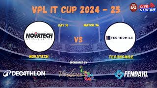 VPL IT CUP 2024  25  NOVATECH VS TECHNOMILES  DAY 10 MATCH  36 [upl. by Flan]