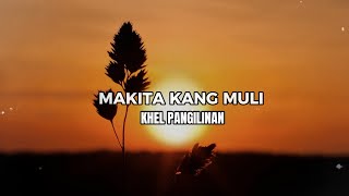 MAKITA KANG MULI Khel Pangilinan COVER [upl. by Karolina]