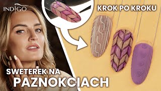 Sweterek na paznokciach krok po kroku  jak zrobić Zdobienie paznokci hybrydowych  Indigo Nails [upl. by Yc]